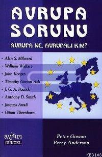 Avrupa Sorunu Avrupa Ne,Avrupalı Kim? %10 indirimli Peter Gowan