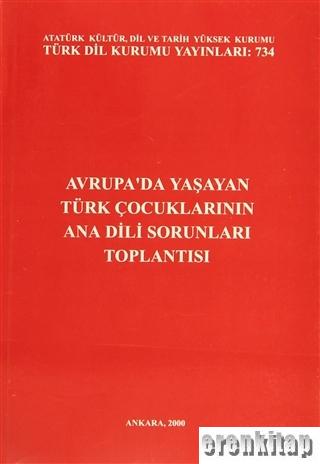 Avrupa'da Yaşayan Türk Çocuklarının Ana Dili Sorunları Toplantısı (24 - 26 Eylül 1998 Ankara)