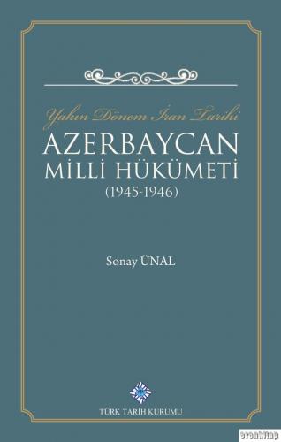 Azerbaycan Milli Hükümeti (1945 - 1946) Sonay Ünal