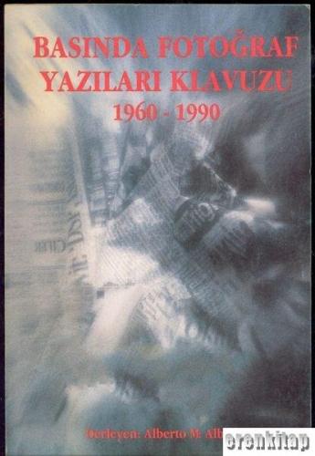 Basında Fotoğraf Yazıları Klavuzu 1960 - 1990