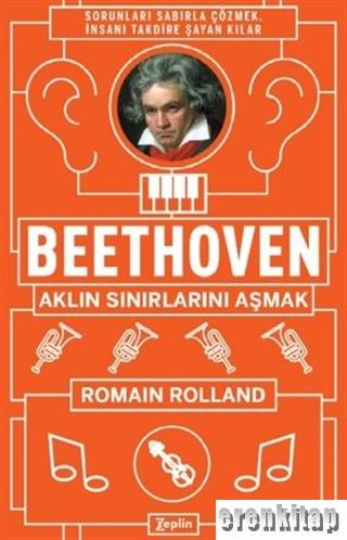 Beethoven : Aklın Sınırlarını Aşmak