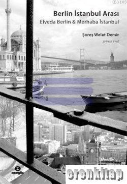Berlin İstanbul Arası Şoreş Welat Demir