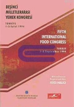 Beşinci Milletlerarası Yemek Kongresi Türkiye 1 - 3 Eylül 1994. Fifth International Food Cogress Turkey 1 - 3 September 1994.