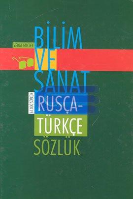 Bilim ve Sanat Rusça - Türkçe Sözlük Vedat Gültek