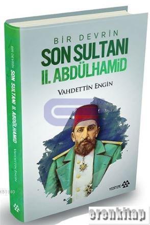 Bir Devrin Son Sultanı 2. Abdülhamid ( Ciltli )
