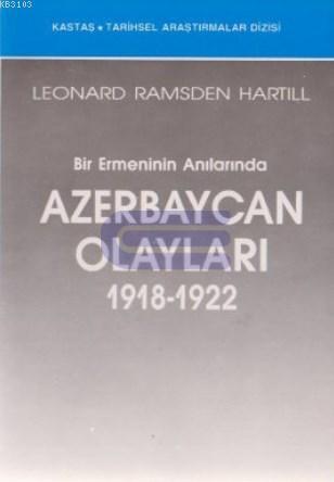 Bir Ermeninin Anılarında Azerbaycan Olayları ( 1918 - 1922 )