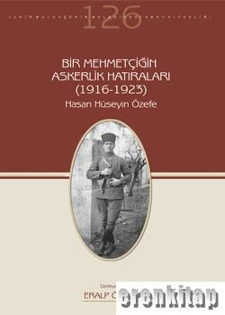 Bir Mehmetçiğin Askerlik Hatıraları (1916-1923) Hasan Hüseyin Özefe Er