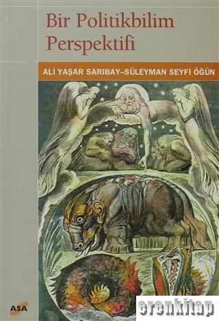 Bir Politikbilim Perspektifi Ali Yaşar S.Seyfi Öğün & Sarıbay