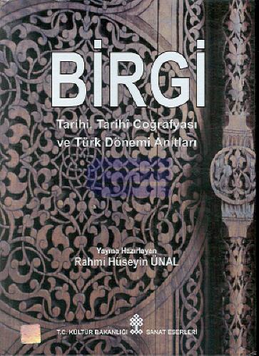 Birgi ( Tarihi, Tarihî Coğrafyası ve Türk Dönemi Anıtları ) Rahmi Hüse