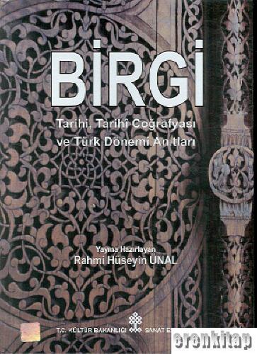 Birgi ( Tarihi, Tarihî Coğrafyası ve Türk Dönemi Anıtları ) Rahmi Hüse