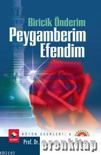 Biricik Önderim Peygamberim Efendim (569 - 632) Osman Öztürk