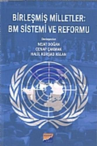 Birleşmiş Milletler : Bm Sistemi ve Reformu