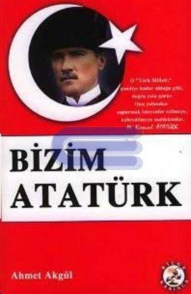 Bizim Atatürk %10 indirimli Ahmet Akgül