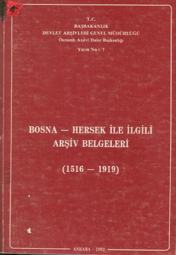 Bosna- Hersek ile ilgili Arşiv Belgeleri (1516 - 1919) İsmet Demir