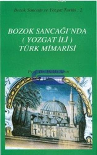 Bozok Sancağı'nda ( Yozgat İli ) Türk Mimarisi
