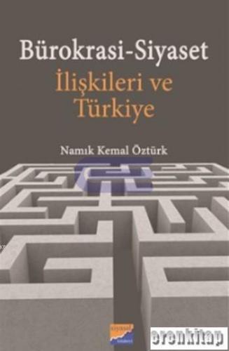 Bürokrasi Siyaset İlişkileri ve Türkiye