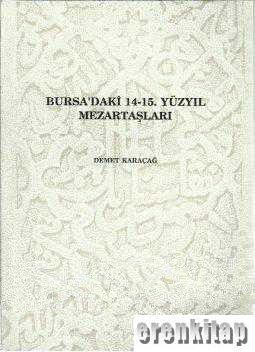Bursa'daki 14-15. Yüzyıl Mezartaşları
