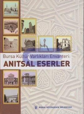 Bursa Kültür Varlıkları Envanteri: Anıtsal Eserler %10 indirimli Komis