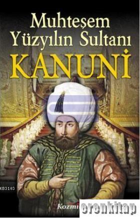 Büyük Osmanlı'nın Muhteşem Sultanı Kanuni Ayşenur Ergün