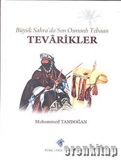 Büyük Sahra'da Son Osmanlı Tebaası Tevârikler Muhammed Tandoğan