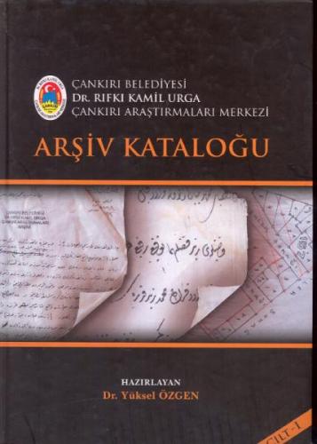 Çankırı Belediyesi Dr. Rıfkı Kamil Urga Araştırma Merkezi Arşiv Katalo