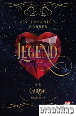 Caraval 2 - Legend : "Bir Garaval Romanı"