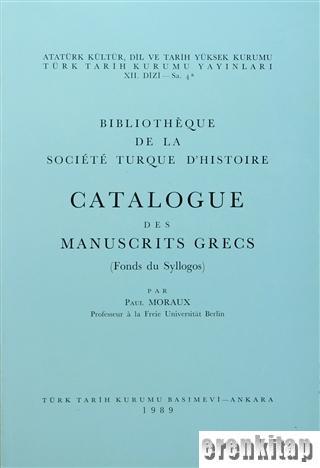 Catalogue Des Manuscrits Grecs (Fonds du Syllogos) Paul Moraux