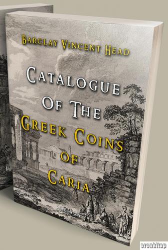 Catalogue of the Greek Coins of Caria Barclay Vincent Head