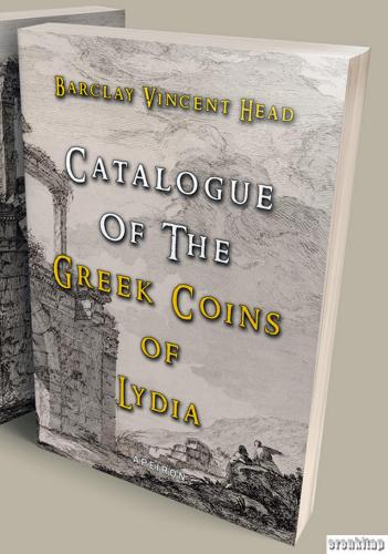 Catalogue of the Greek Coins of Lydia Barclay Vincent Head