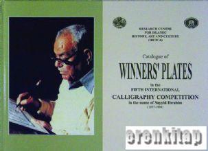 Catalogue of Winners : Plates in the 5th International Calligraphy Competition in the name of Sayyid Ibrahim ( 1897 - 1994 )