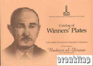 Catalogue of Winners : Plates in the 8th International Calligraphy Competition, in the Name of Badawi al - Dirani