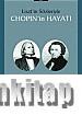 Chopin'in Hayatı Liszt'in Sözleriyle