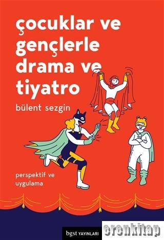 Çocuklar ve Gençlerle Drama ve Tiyatro