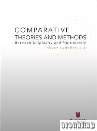 Comparative Theories And Methods : Between Uniplexity and Multiplexity