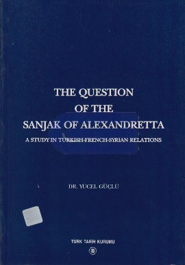 The Question of The Sanjak of Alexandretta %20 indirimli Yücel Güçlü