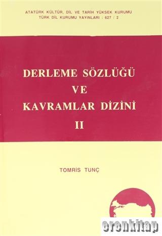 Derleme Sözlüğü ve Kavramlar Dizini. II