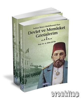 Devlet ve Memleket Görüşlerim (2 Cilt Takım) : Sultan İkinci Abdülhamid Han