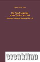 Die Yusuf - Legende in der Version von ‘Ali : Nach dem Dresdener Manus