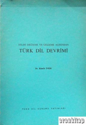 Dilde Değişme ve Gelişme Açısından Türk Dil Devrimi