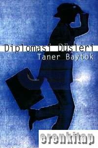 Diplomasi Düşleri Taner Baytok