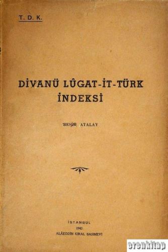 Divanü Lûgat - İt - Türk İndeksi Besim Atalay