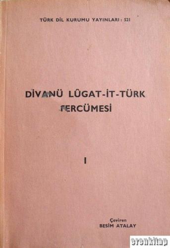 Divanü Lûgat - it - Türk Tercümesi. I. Cilt