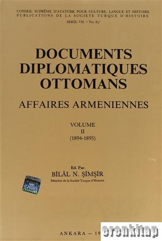 Documents Diplomatiques Ottomans Affaires Armeniennes, Cilt : 2 ( 1886 - 1893 ) : Osmanlı Diplomatik Belgelerinde Ermeni Sorunu