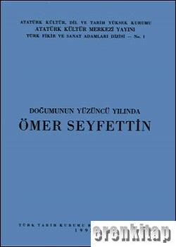 Doğumunun 100. Yıldönümünde Ömer Seyfettin (11 Mart 1884 - 6 Mart 1920)