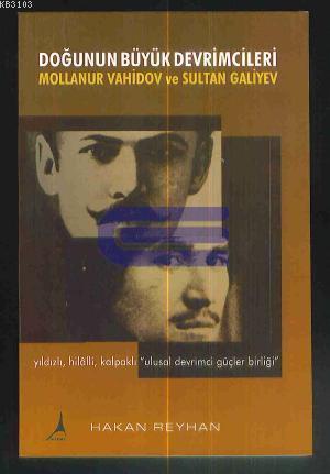 Doğunun Büyük Devrimcileri - Mollanur Vahidov-Sultan Galiyev %10 indir
