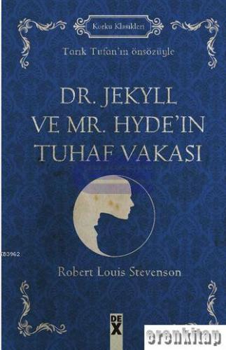 Dr. Jekyll ve Mr. Hyde'ın Tuhaf Vakası : Tarık Tufan'ın Önsözüyle