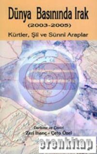 Dünya Basınında Irak 2003 - 2005 : Kürtler Şii ve Sünni Araplar