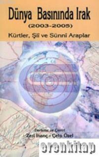 Dünya Basınında Irak 2003 - 2005 : Kürtler Şii ve Sünni Araplar Çeto Ö