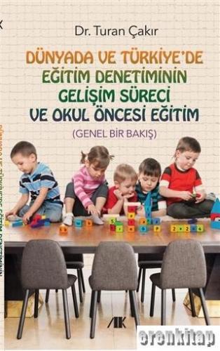 Dünyada ve Türkiye'de Eğitim Denetiminin Gelişim Süreci ve Okul Öncesi Eğitim : (Genel Bir Bakış)