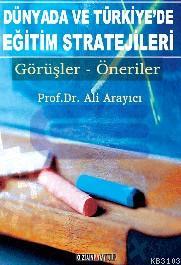 Dünyada ve Türkiye'de Eğitim Stratejileri Görüşler-Öneriler